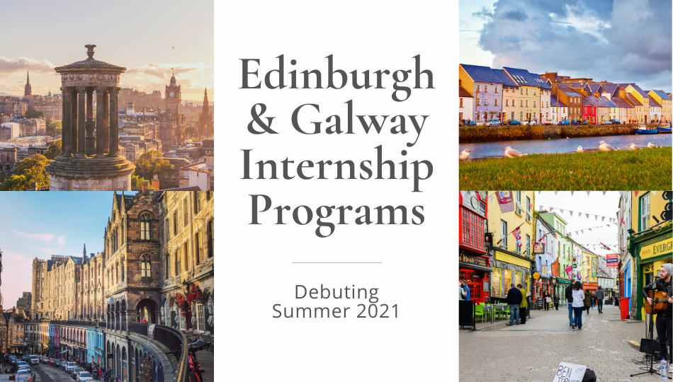Edinburgh and Galway Internship Programs Debuting Summer 2021